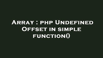 Array : php Undefined Offset in simple function()