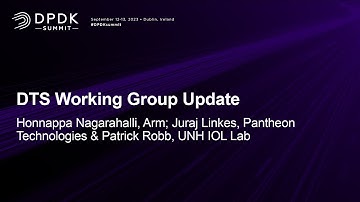 DTS Working Group Update - Honnappa Nagarahalli, Juraj Linkes, & Patrick Robb