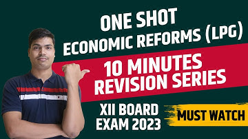 Economic Reforms | New Economic Policy (LPG) ONE SHOT | class 12 indian economy Board exam 2023