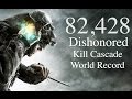 [Former] Dishonored - Kill Cascade - Expert - World Record - 86,428 Points