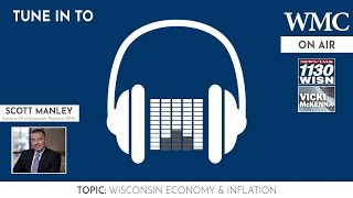 Scott Manley on Vicki McKenna Show | Wisconsin Economy & Inflation