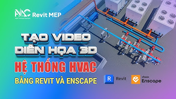 Hướng dẫn tạo video diễn họa hệ thống HVAC bằng Revit và Enscape