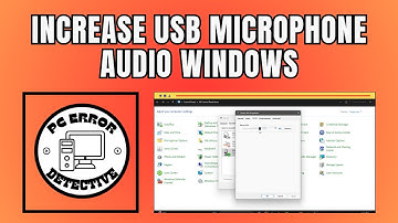 How to Increase USB Microphone Audio Windows 11 - Step-by-Step Guide [2025]