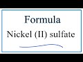 How to Write the Formula for Nickel (II) sulfate