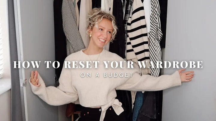 HOW TO RESET YOUR WARDROBE FOR 2023 (ON A BUDGET )...
