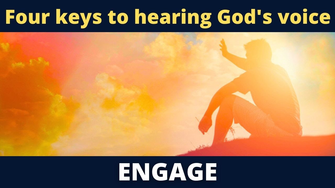 Four keys to hearing God's voice ENGAGE - YouTube