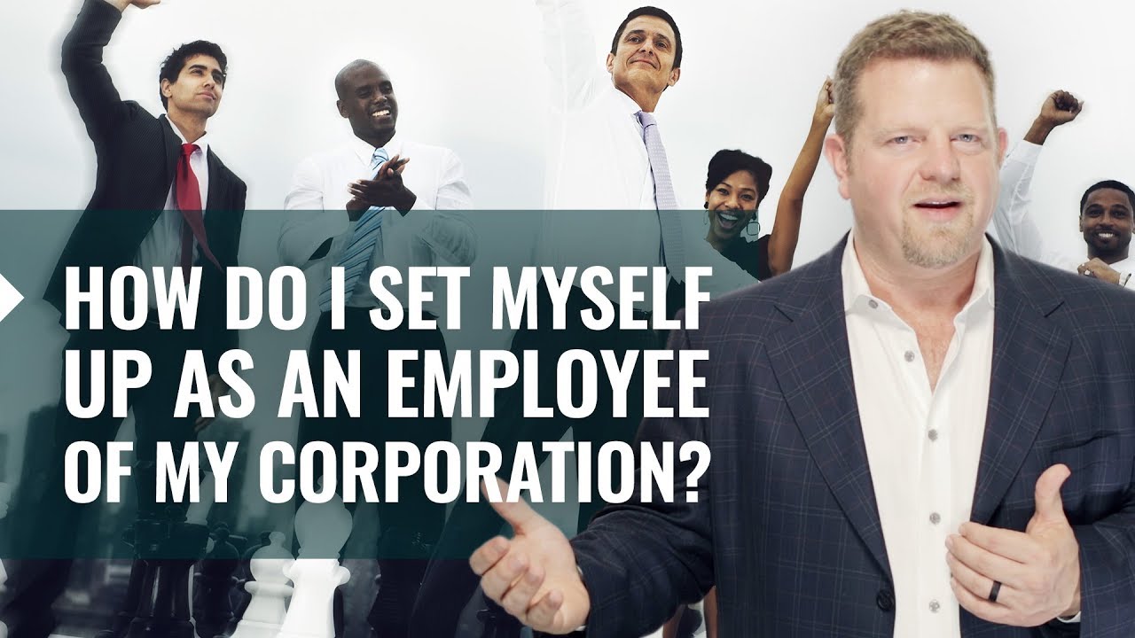Setting Yourself Up As An Employee Of Your Own Corporation? - YouTube