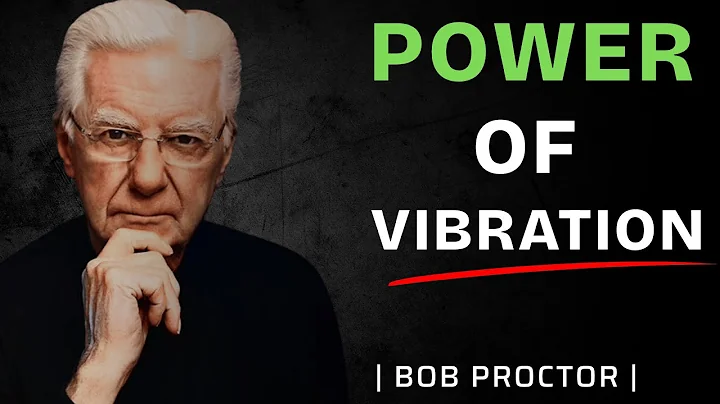The Law of Attraction Understanding Frequencies & Vibration  Bob Proctor – Proctor Legacy Motivation
