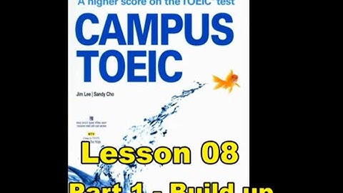 Campus Toeic - Lesson 08 - Part 1: Build up