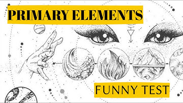 PRIMARY ELEMENTS: PRACTICAL & FUNNY EXPERIMENT. TELL ME YOUR REACTION AND I WOULD TELL UR ELEMENT!!!