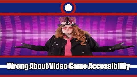 Jim Sterling Is Wrong About Video Game Accessibility