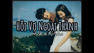 Hỏi Vợ Ngoại Thành - H2K X Kproxlo - Fi Ver Audio Lyrics Video