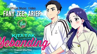 FANY ZEE FEAT ARIEF PUTRA - KITA TAK SEBANDING🇮🇩 SUARA ASLI 