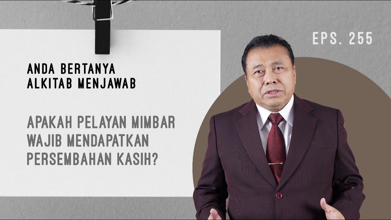 APAKAH PELAYAN MIMBAR WAJIB MENDAPATKAN PERSEMBAHAN KASIH? | ABAM(255) | Pdt. Dr. Erastus Sabdono