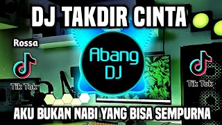 DJ AKU BUKAN NABI YANG BISA SEMPURNA - DJ TAKDIR CINTA REMIX FULL BASS VIRAL TIKTOK 2023