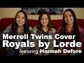 Royals Cover by: Lorde featuring Hannah Defore