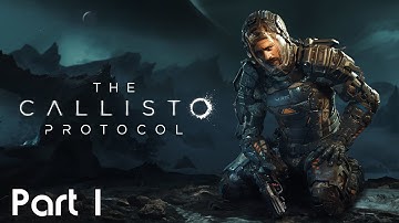 CRASH LANDING | The Callisto Protocol - Part 1