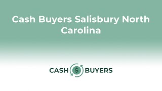 Cash Buyers Salisbury North Carolina | 844-990-0548