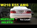 Loud W210 E55 AMG Muffler and Resonator Delete Straight Pipe Install