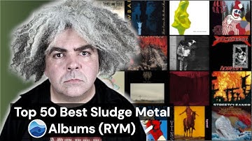 Top 50 Best Sludge Metal Albums of all Time (RYM) / Rate your music / Essentials Sludge Metal Albums
