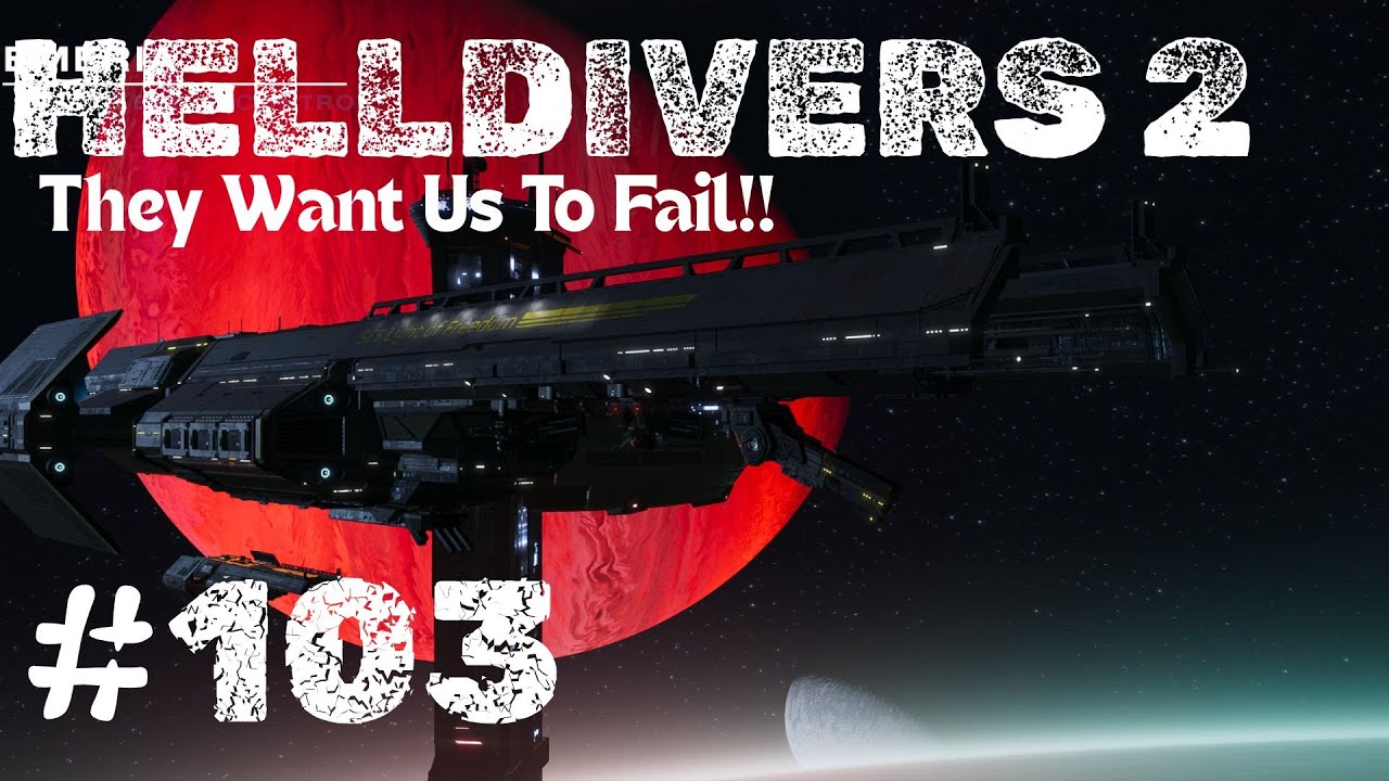 Helldivers 2 - Part 103 - The Tough Keep Going! - YouTube