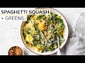 ROASTED SPAGHETTI SQUASH WITH COLLARD GREENS | easy, healthy dinner idea