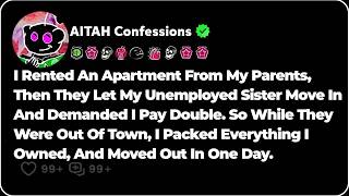 I Rented An Apartment From My Parents, Then They Let My Unemployed Sister… Reddit Family Stories