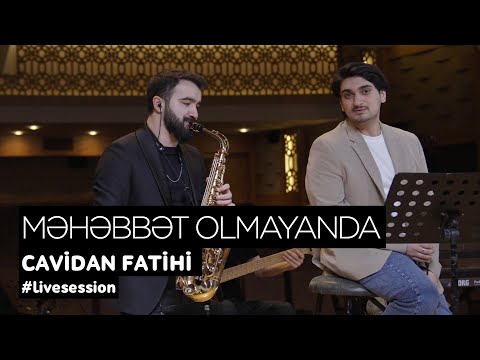 Cavidan Fatihi — Məhəbbət Olmayanda | Akustik