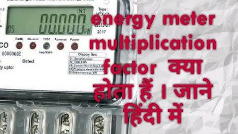 Multiplication factor of energy meter