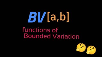 Functions of Bounded Variation BV[a,b] 🧐🧐