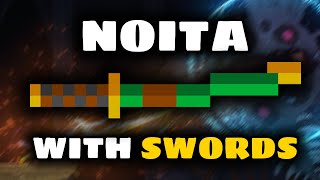 I became a SWORD master in Noita and it hurts... | Noita Mods | Part 1