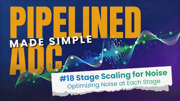 Pipelined ADCs Made Simple #18: Stage Scaling for Optimal Noise | #adc #edtech #analog #circuit