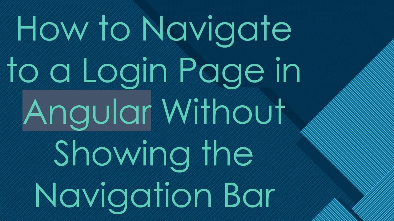 How to Navigate to a Login Page in Angular Without Showing the Navigation Bar