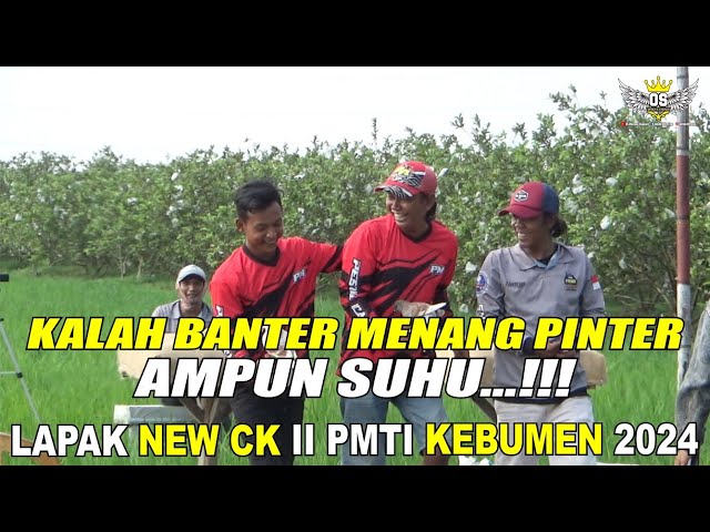 KALAH BANTER MENANG PINTER AMPUN SUHU‼️LAPAK NEW CK SENIN CERIA PMTI KEBUMEN 2024 class=