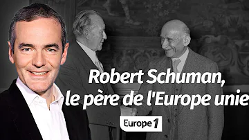 Quel est le rôle de Robert Schuman dans la construction européenne ?