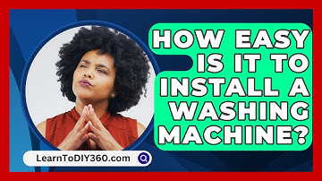 How Easy Is It to Install a Washing Machine? - LearnToDIY360.com
