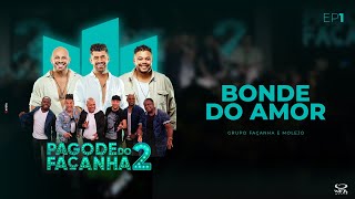 Grupo Façanha e Molejo | Bonde Do Amor (DVD Pagode do Façanha 2)