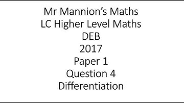 DEB 2017 Leaving Cert Higher Level Maths Paper 1 Question 4 Differentiation