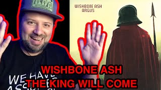 REACTION! WISHBONE ASH The King Will Come ARGUS Album