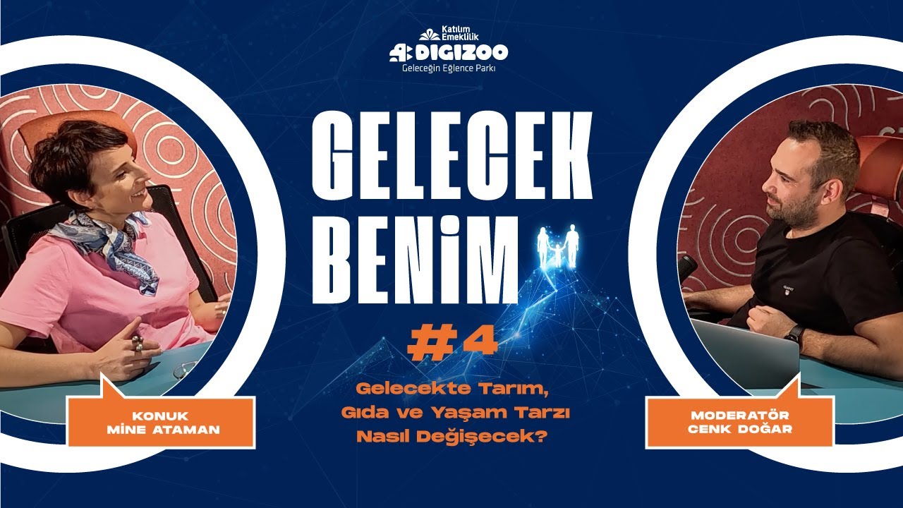 Gelecekte Tarım, Gıda ve Yaşam Tarzı Nasıl Değişecek?  I Mine Ataman I #4