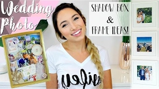 HOW TO DISPLAY WEDDING PHOTOS | SHADOW BOX & FRAME IDEAS!