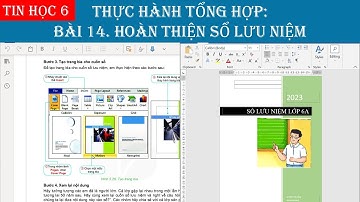 Tin học 6_Bài 14_Thực hành tổng hợp_HOÀN THÀNH SỔ LƯU NIỆM