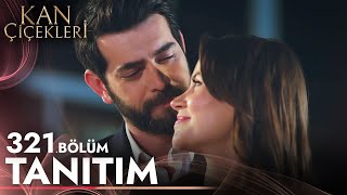 Kan Çiçekleri 321. Bölüm Tanıtımı