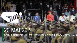 🚨[LIVE] 20 MAI 2024 : BONNE FETE DE L'UNITE NATIONAL A TOUS LES CAMEROUNAIS