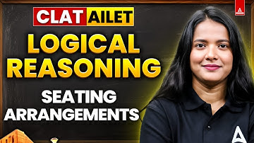 CLAT And AILET 2026 Logical Reasoning Seating Arrangements | Crack CLAT 2026 🔥