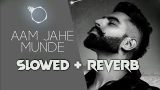 Aam Jahe mundhe (Slowed+Reverb) Punjabi song motivational song #viral #trending #song #motivational