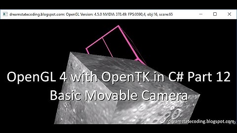 OpenGL 4 with OpenTK in C# Part 12: Basic Movable Camera