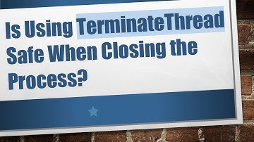 Is Using TerminateThread Safe When Closing the Process?