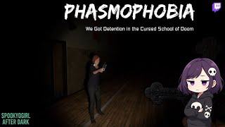 We Got Detention in the Cursed School of Doom - Phasmophobia
