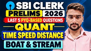 #7 Time Speed Distance & Boat Stream | Quant Previous Year Questions | SBI Clerk Prelims 2026